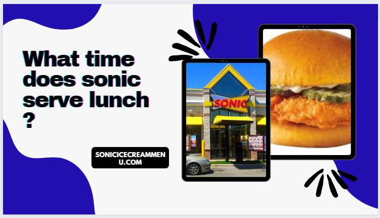 What time does sonic serve lunch